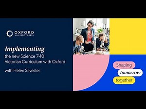 Webinar: 'Implementing the new VIC Science 7-10 Curriculum with Oxford'