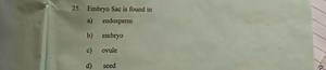 Embryo Sac is found in: a) endosperm b) embryo c) ovule d) see... | Filo