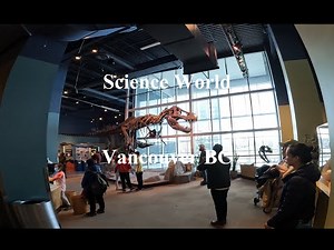 Science World - Vancouver BC