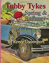 Tubby Tykes Spring & Summer Grayscale Adult Coloring Book By Renee...