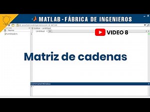 Matlab 8: Matriz de cadenas - Aprende a utilizar strings en MATLAB | 💡Fábrica de Ingenieros