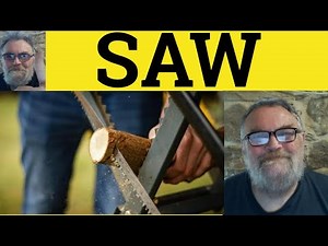 🔵 To Saw Meaning'- Sawed Examples - Saw Explained - Define Saw - Vocabulary Builder -British English