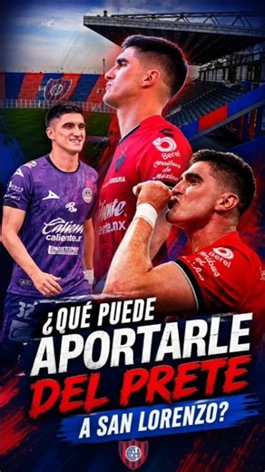WHAT CAN DEL PRETE BRING TO SAN LORENZO? 🤔