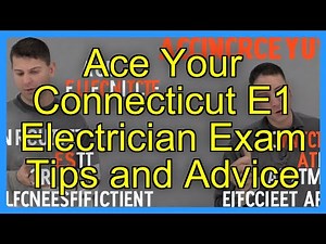 Ace Your Connecticut E1 Electrician Exam Tips and Advice