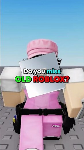 do you miss old roblox?😔