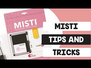 Misti Stamping Tool for Beginners: Over 16 Value Tips and Tricks to Use a Stamping Platform