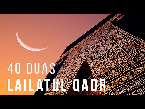 40 DUAS FOR LAILATUL QADR