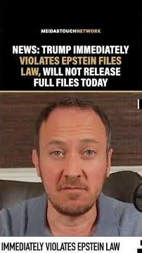 Trump IMMEDIATELY VIOLATES Epstein Files LAW