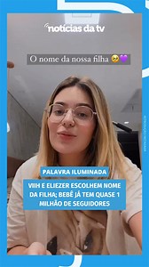 879K views · 16K reactions | Após um chá revelação pomposo no fim de semana, Viih Tube revelou para os seus seguidores que está definido o nome da sua filha com Eliezer. #BBBaby #ViihTube | Notícias da TV | Facebook