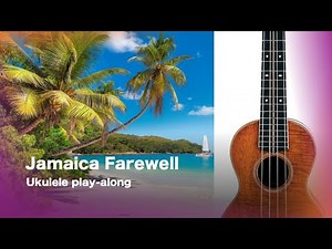 Jamaica Farewell - Ukulele Playalong for Beginners - New Improved Version
