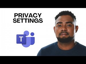 Microsoft Teams Privacy Settings Explained (Step-by-Step)