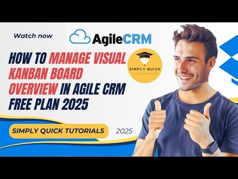 How to Manage Visual Kanban Board Overview in Agile CRM Free Plan 2025