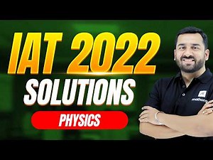 IAT 2022 Physics Solutions | IAT PYQs | IISER Aptitude Test | MathonGo