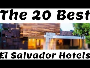 Best El Salvador hotels: YOUR Top 20 hotels in El Salvador
