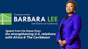 Throughout my career, I have worked to strengthen U.S. relations with Africa and the Caribbean. I urge my colleagues to listen carefully to African and Caribbean voices as we build bridges for a shared, just, and equitable world. | Congresswoman Barbara Lee
