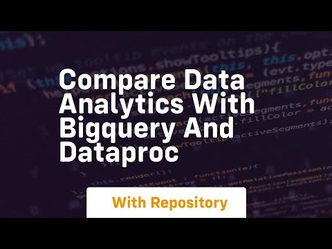 Compare data analytics with bigquery and dataproc