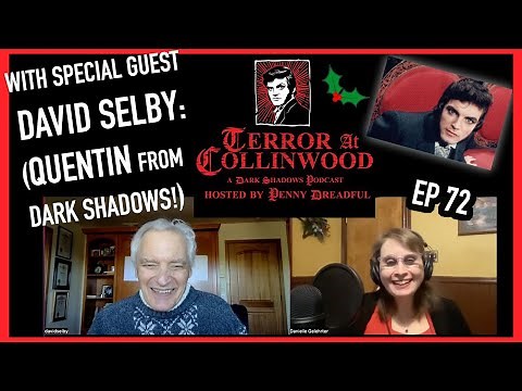 Terror at Collinwood Ep 72: Quentin’s 55th Anniversary with David Selby – Dark Shadows podcast