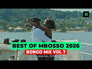 BEST OF MBOSSO 2026 | BONGO MIX VOL 7 - DJ JEFK | BEATZURI