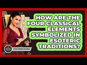How Are The Four Classical Elements Symbolized In Esoteric Traditions?
