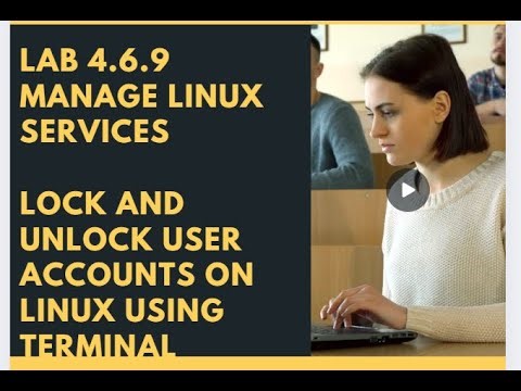 Lab 4.6.9 || LOCK AND UNLOCK USER ACCOUNTS ON LINUX