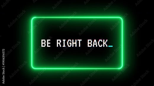 Animated neon be right back screen with glitch text effect and smooth loop glowing green frame for livestream break, 4K video, alpha channel