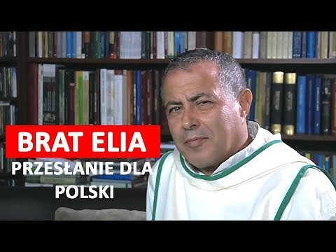 Brat Elia - przesłanie dla Polski