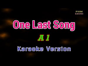 ♫ One Last Song - A1 ♫ KARAOKE VERSION ♫
