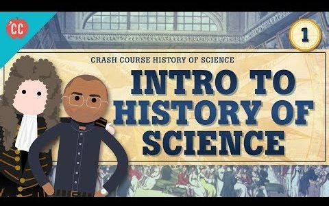 【Crashcourse公开课】Science History科学史 - #1 科学史简介 - CC字幕组双语字幕