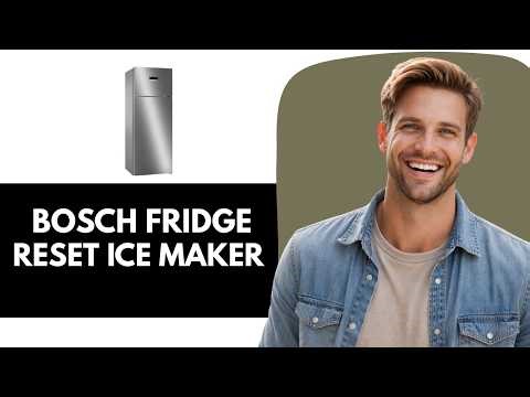 How Do You Reset the Ice Maker on a Bosch Refrigerator