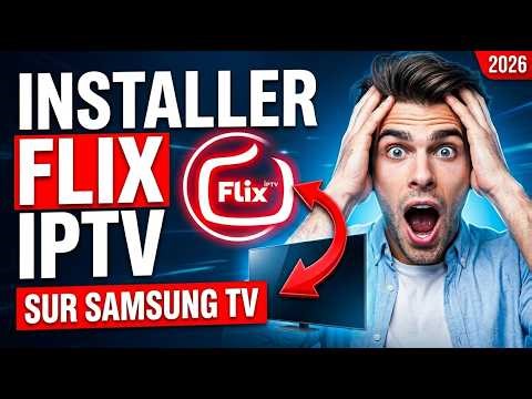 Comment installer Flix IPTV sur Samsung Smart TV facillement en 2026 ?