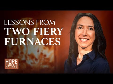 Lesson 12: LESSONS FROM TWO FIERY FURNACES