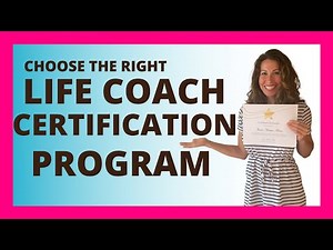 How to Choose The Right Life Coach Certification Training Program