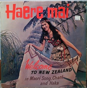 Various Introduced By Miss Haere Mai - Haere Mai - Welcome To New Zealand In Maori Song, Chant And Haka