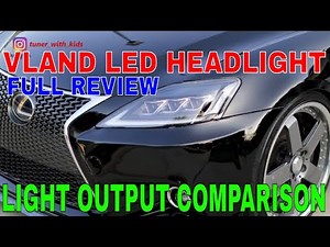 VLAND Headlight Review & DIY Install Lexus 2006-2013 IS250 IS350 IS-F Triple Beam LED