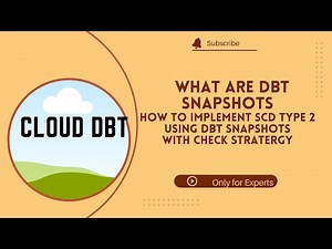 Day57 : What are Snapshots | How to Slowly Change Dimensions with Snapshots in dbt | Check Strategy
