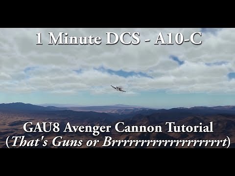 1 Minute DCS - A10C - Cannon Tutorial