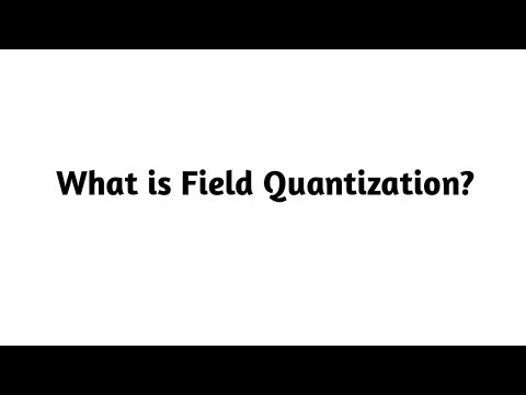 What is Field Quantization ?
