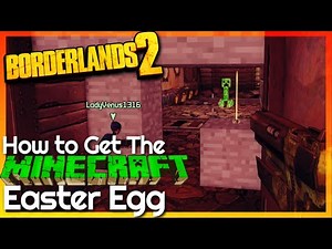 Borderlands 2: How To Get The Minecraft Easter Egg