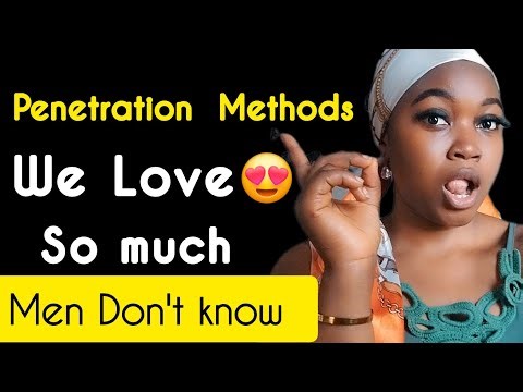 4 penetration methods women love so much that men are not aware