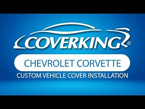 How to Install 2014-2019 Chevrolet Corvette Custom Vehicle Cover | COVERKING®
