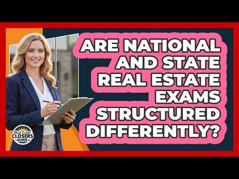 Are National and State Real Estate Exams Structured Differently?