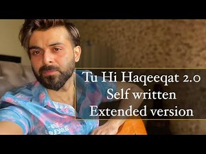 Tu Hi Haqeeqat 2.0 💔 ~ Extended Version ~ Self written ~ Vahaj Hanif