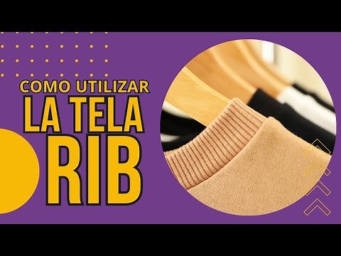 COMO UTILIZAR LA TELA RIB ( USOS, � ESTIRAMIENTO, MEDIDAS ….ETC..ETC)