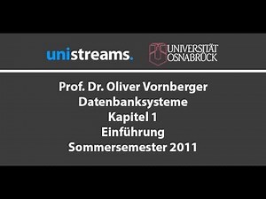 1. Vorlesung Datenbanksysteme - Einführung - Kapitel 1 - SS 11 - unistreams