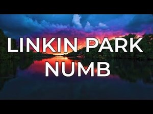 Linkin Park - Numb (Lyrics)
