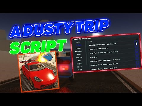 A Dusty Trip Script - Auto Road, Spawn Items, Fly, Instant Quests & More
