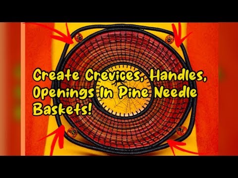 How I Measure to Create a Crevice, Handle or Opening in a Pine Needle Basket - Beginner