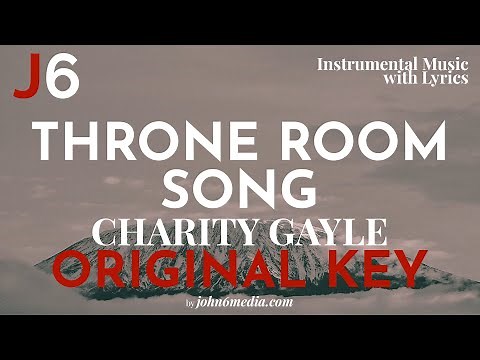 Charity Gayle | Throne Room Song Instrumental Music and Lyrics Original Key (Ab)