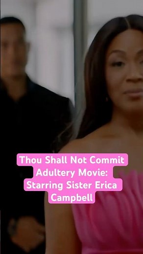 ⁠ Thou Shall Not Commit Adultery ‪@Lifetime‬ Movie: Starring ‪@ImEricaCampbell‬