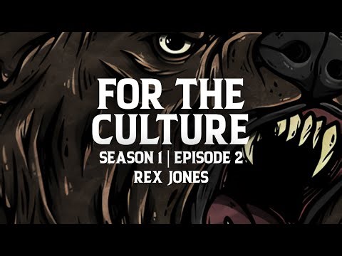 For The Culture | Season 1 - Episode 2 | Rex Jones